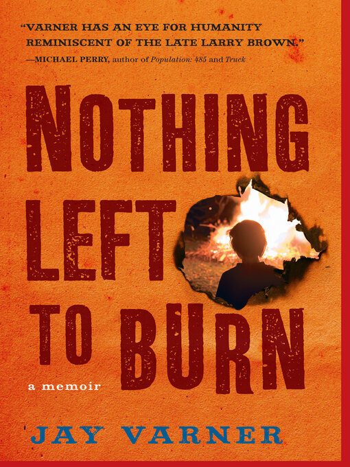 Title details for Nothing Left to Burn by Jay Varner - Available